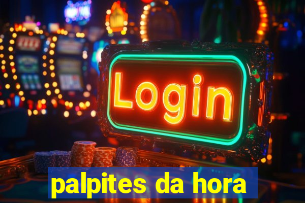 palpites da hora