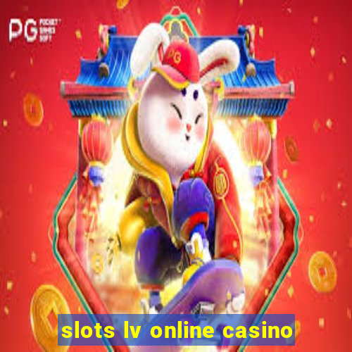 slots lv online casino