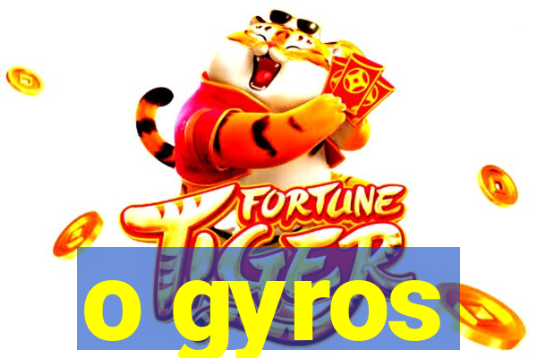 o gyros