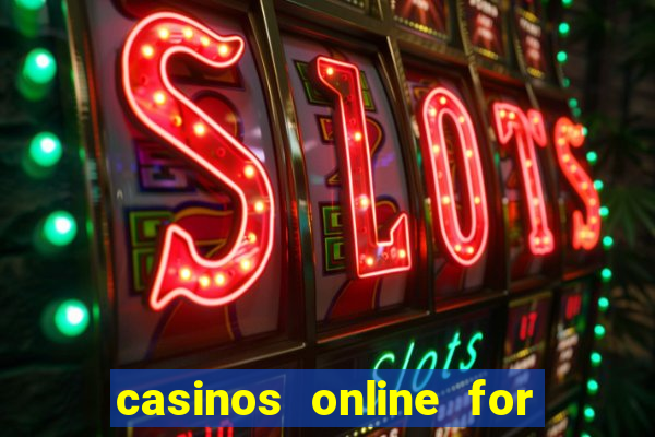 casinos online for real money