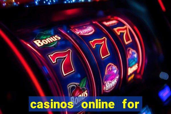 casinos online for real money