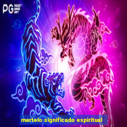 martelo significado espiritual