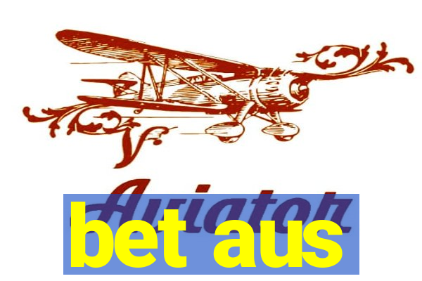 bet aus