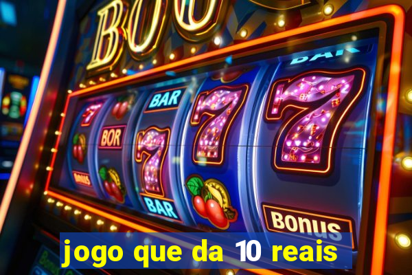 jogo que da 10 reais