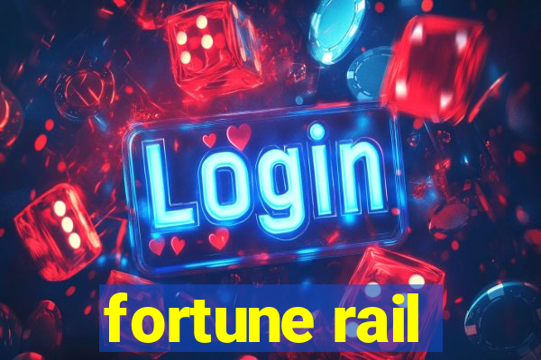 fortune rail