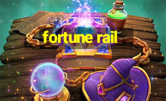 fortune rail