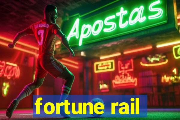 fortune rail