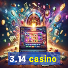 3.14 casino