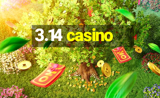 3.14 casino