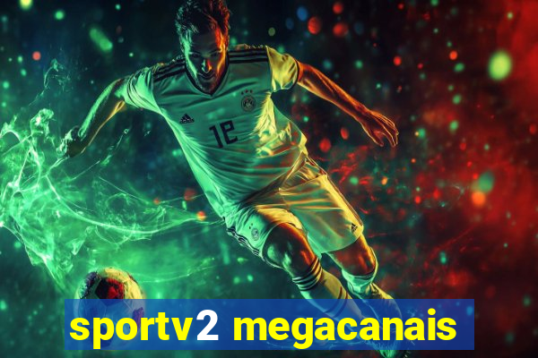 sportv2 megacanais