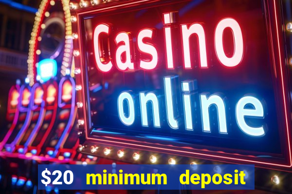 $20 minimum deposit casino canada