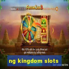 ng kingdom slots