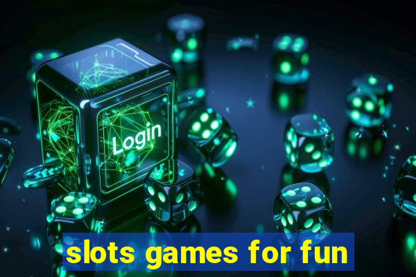 slots games for fun