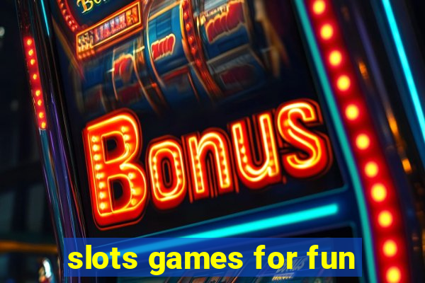 slots games for fun