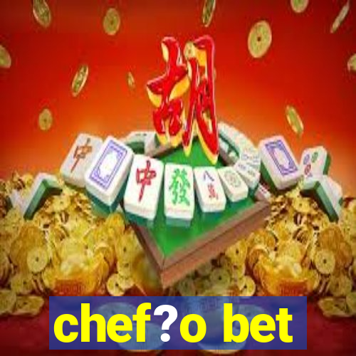 chef?o bet