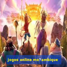 jogos online mo?ambique