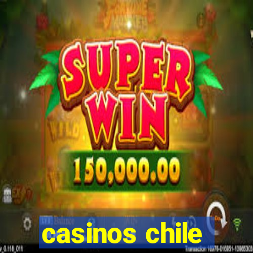 casinos chile