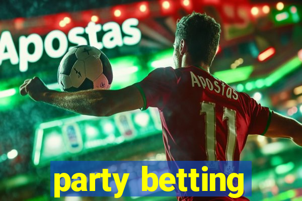 party betting