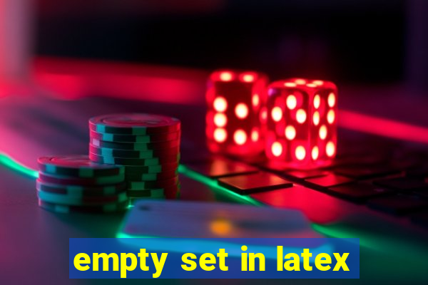 empty set in latex