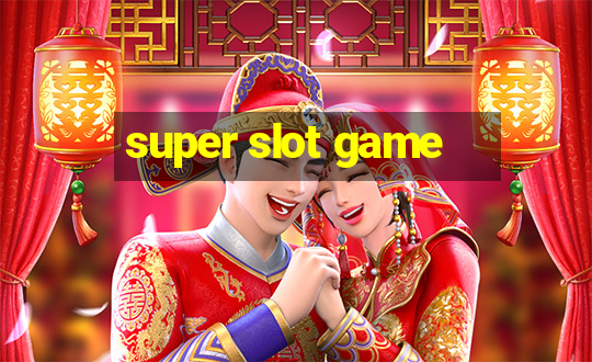 super slot game