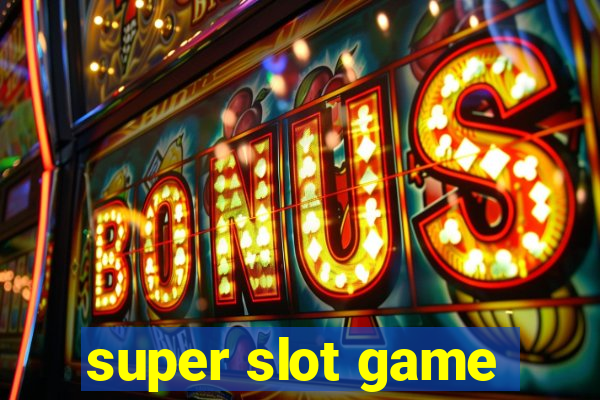 super slot game