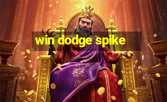 win dodge spike