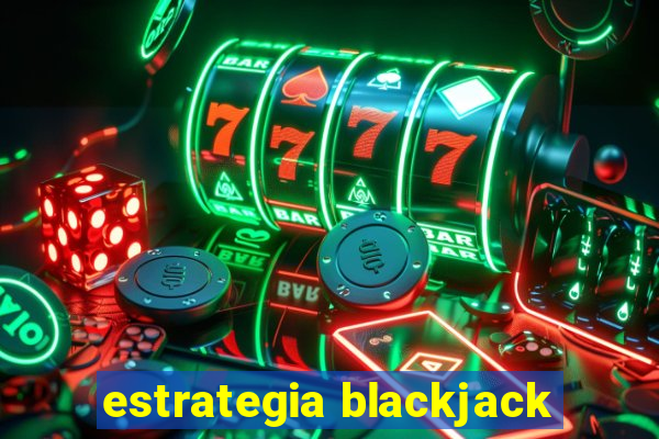 estrategia blackjack