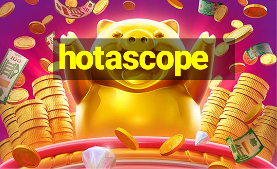 hotascope