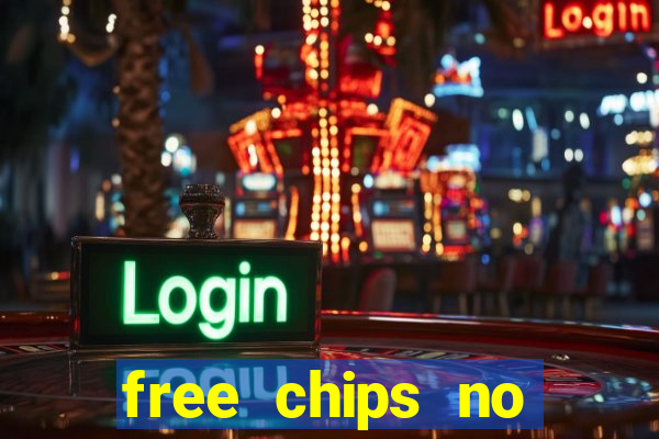 free chips no deposit casino