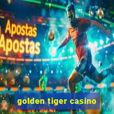 golden tiger casino