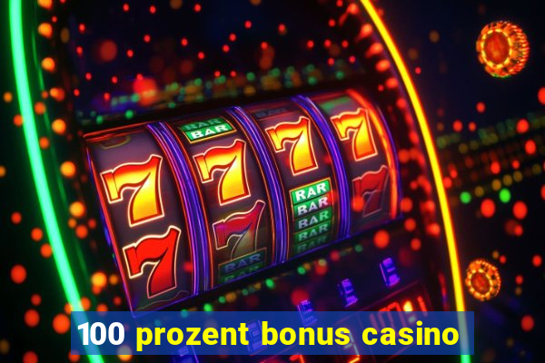 100 prozent bonus casino