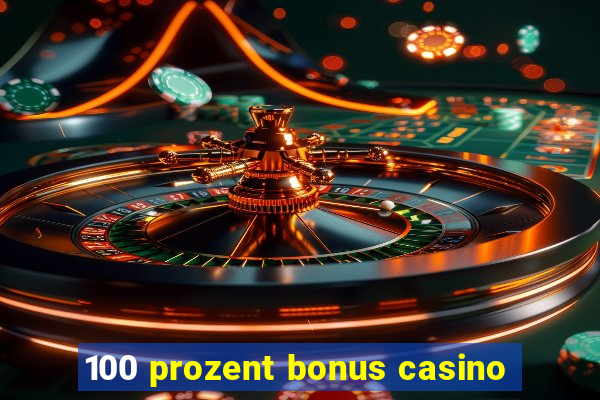 100 prozent bonus casino