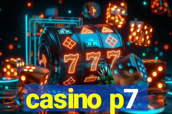 casino p7