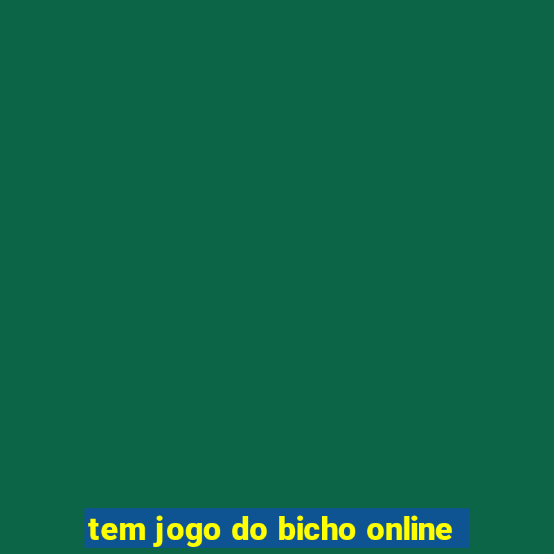 tem jogo do bicho online