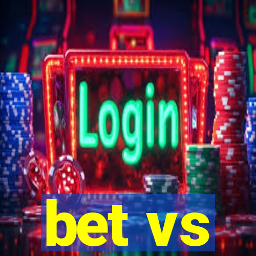 bet vs