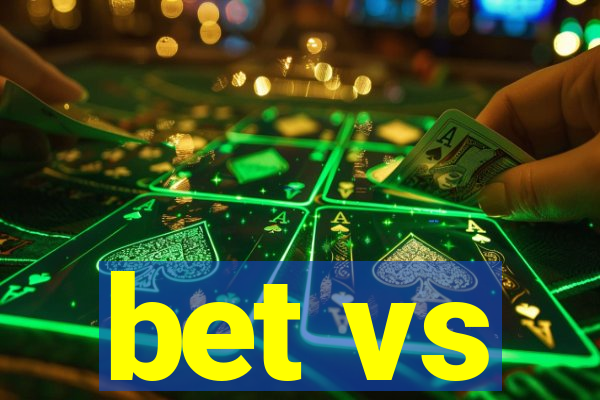 bet vs