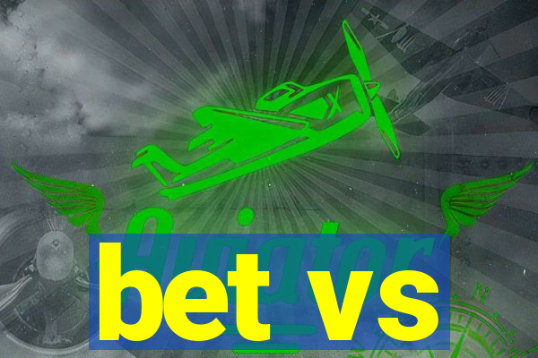 bet vs