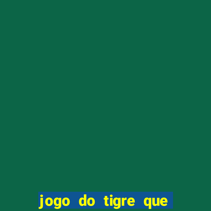 jogo do tigre que pode depositar 1 real