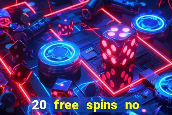 20 free spins no deposit casino