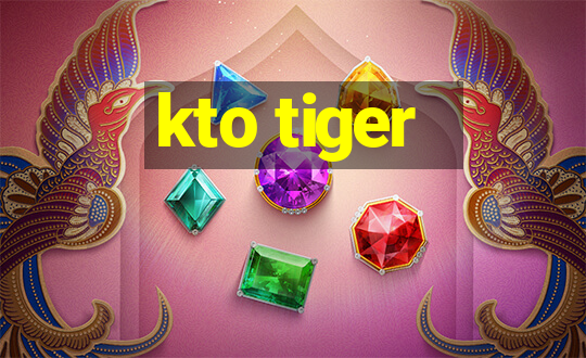 kto tiger