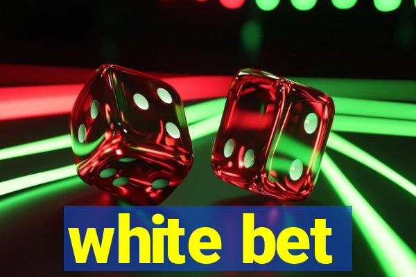 white bet