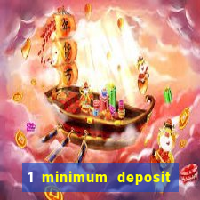 1 minimum deposit mobile casino