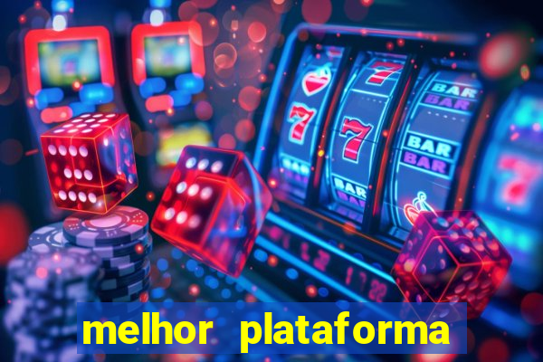 melhor plataforma para jogar hoje