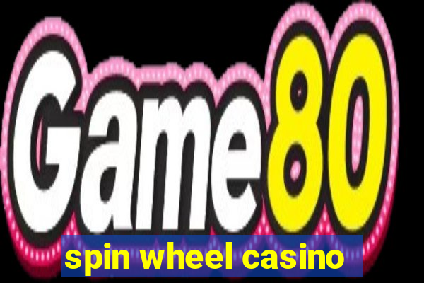 spin wheel casino