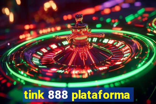 tink 888 plataforma