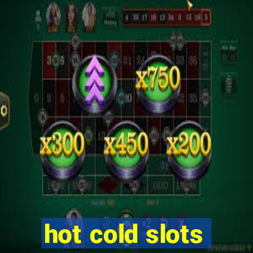 hot cold slots