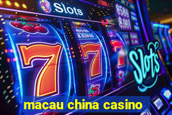 macau china casino