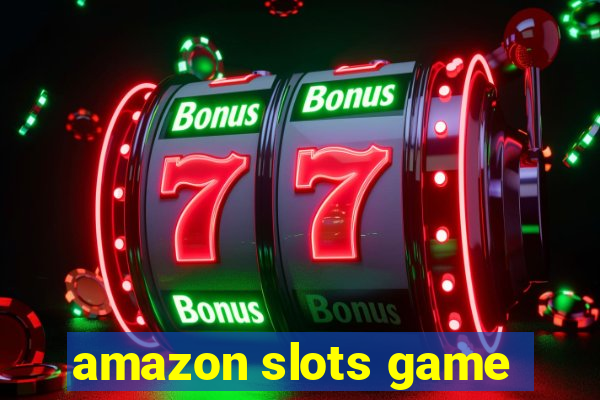 amazon slots game