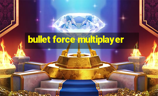 bullet force multiplayer