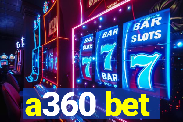 a360 bet